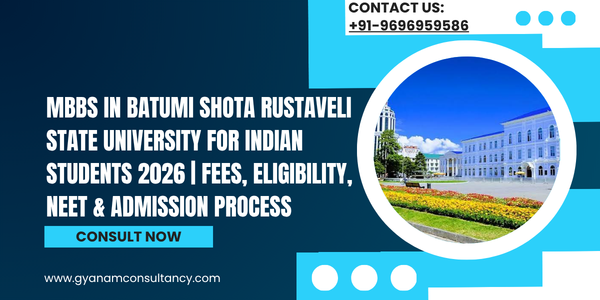 MBBS in Batumi Shota Rustaveli State University for Indian Students 2026 | Fees, Eligibility, NEET & Admission Process