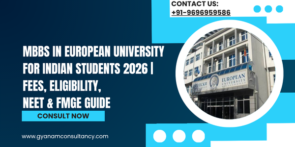 MBBS in European University for Indian Students 2026 | Fees, Eligibility, NEET & FMGE Guide