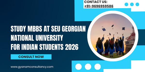 Study MBBS at SEU Georgian National University for Indian Students 2026 | Eligibility, Fees, NEET, Admission & FMGE Guide