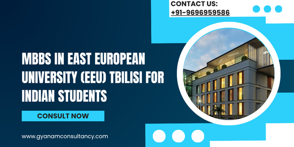 MBBS in East European University (EEU) Tbilisi for Indian Students: Eligibility, Admission Process, Fees, NEET Requirements & FMGE Success Guide 2026