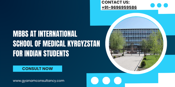 MBBS in International School of Medical, Kyrgyzstan for Indian Students 2026